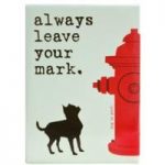 Dog is Good Always Leave Your Mark Magnet